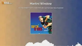 Let's Talk ERNEST SAVES CHRISTMAS with Cult Filmmaker Steve Rudzinski!