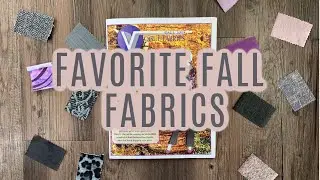 My Favorite Fabrics For Fall