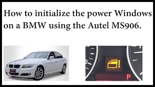 BMW Window initialization using the Autel Maxisys MS906TS.