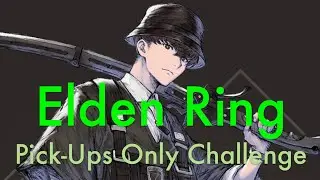 Elden Ring | Pick-Ups Only Challenge Run Rules + Pre-DLC Setup (Nier Yuzuki)