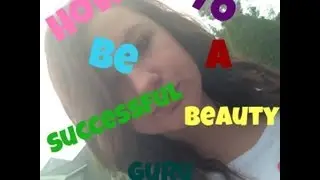 How To Be A Successful Beauty Guru