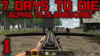 7 Days to Die Alpha 10 Gameplay / Let's Play (Giveaway is Over) (S-10) -E01- 