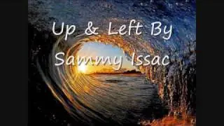 Up and Left By Sammy Issac