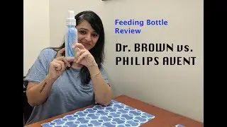 Feeding Bottle Review (Dr. Brown vs. Philips Avent Natural)