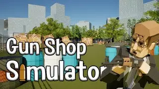Gun Shop Simulator | GamePlay PC