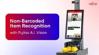 Non-Barcoded Item Recognition with Fujitsu A.I. for Self-Checkout