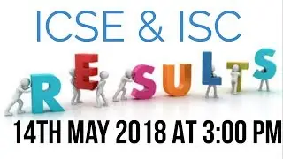 ICSE and ISC Board Result 2018 | 10 and 12 Result Date 14th | आई सी एस और आई एस सी बोर्ड रिजल्ट