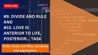 9. Divide and rule and 10. Love is anterior to life, posterior... task