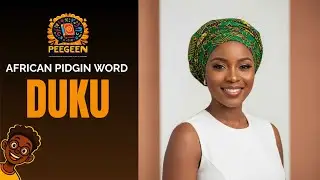 What DUKU means in Ghana - African Pidgin Dictionary