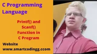 6.printf and scanf Function (Alvin Sir) #smartcoding