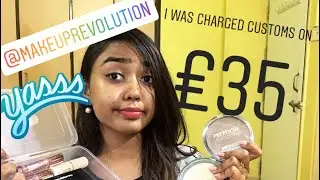 INTERNATIONAL MAKEUP HAUL - REVOLUTION BEAUTY | CUSTOMS IN INDIA ON INTERNATIONAL MAKEUP