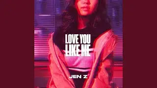 Love You Like Me