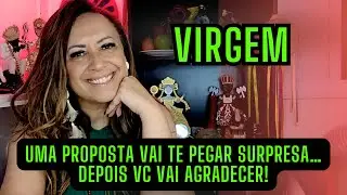 VIRGEM ♍️ UMA PROPOSTA VAI TE PEGAR DE SURPRESA…DEPOIS VC VAI AGRADECER!