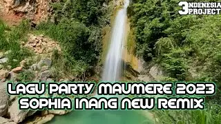 LAGU PARTY MAUMERE 2023 || SOPHIA INANG NEW RMX || ENDENESIA PROJECT