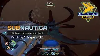 Subnautica | Building In Reaper Territory | Catching A Reaper - EP3