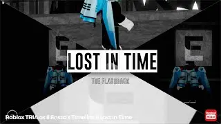 Roblox TRIA.os II Enszo’s Timeline II Lost In Time