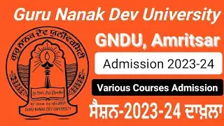 GNDU ADMISSION 2023-24 l GNDU CAMPUS ADMISSION 2023-24 l GNDU VARIOUS COURSES ADMISSION 2023 l