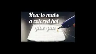 How to make a colored hot glue gun 🔫