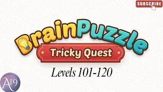 Brain Puzzle: Tricky Quest &ndash; Levels 101-121 Walkthrough | All Solutions
