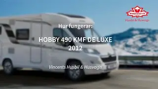 Hur fungerar HOBBY 490 KMF DE LUXE - Vincents Husbil & Husvagn