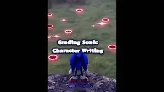 Grading Character Writing | Sonic The Hedgehog