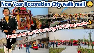 Select City walk mall saket Delhi Family walo ke liye नये साल पर घूमने की Best👌 Location City walk 😍