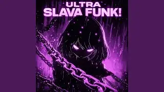 ULTRA SLAVA FUNK (Super Slowed)