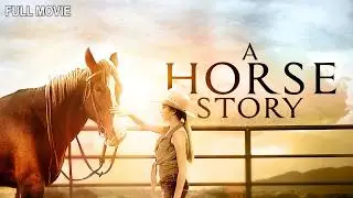 A Horse Story | Full Family Movie