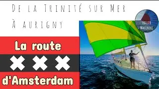 La route d'Amsterdam #1 : de la Trinité sur Mer à Aurigny, partie 1 @VoilierMartineke 