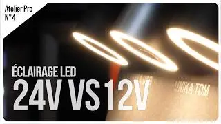 🎬ATELIER PRO #4 💡Éclairage Led 24V vs 12V💡  avec Bertrand Blanchard​