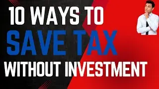 10 Ways to Save Taxes Without Investment| Smart Money Moves: 10 Ways to Slash Your Tax Liability !