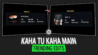 Instagram Trending Kaha Tu Kaha Main Reels Editing | Kaha Tu Kaha Main Reels Editing