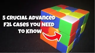 5 CRUCIAL F2L Cases you NEED to Know | Advanced F2L