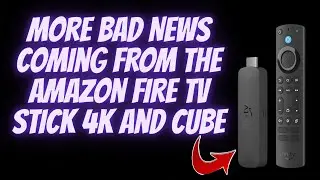 More Bad News Coming to Amazon Fire Stick 4K and Cube |