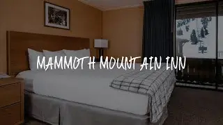 Mammoth Mountain Inn Review - Mammoth Lakes , United States of America