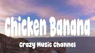 Crazy Music Channel - Chicken Banana (Lyrics)