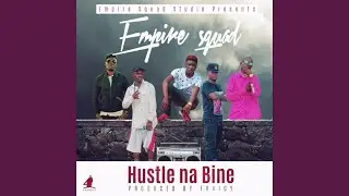 Hustle na Bine (feat. Ballacudah, Slick bwoy, Kelcy kay, Tiez yo & Empire squad)