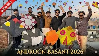 Basant Lahore 2026: Record Breaking Kite Flying in Androon!  