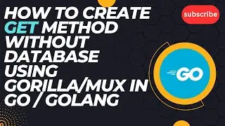 Golang | How to create get method without database using gorilla/mux in  Go / Golang