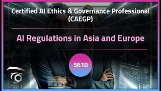 AI Regulations in Asia and Europe | Exclusive Lesson