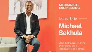 A Mechanical Engineer working in mining and construction - Michael Sekhula. | #CareerDrip
