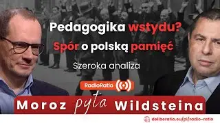 Polska wsp&oacute;łwinna Holocaustu? | Szeroka analiza | Wildstein oraz Moroz | Radio Ratio