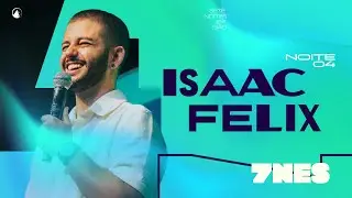 7NES - Noite 4 | Isaac Felix | Zion Lisboa