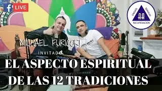 ✅ LA ESENCIA ESPIRITUAL DE LAS 12 TRADICIONES (MICHAEL FURICORI) Episodio 01