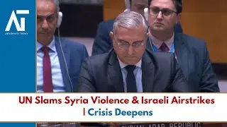 UN Condemns Suweida Violence, Israeli Airstrikes Escalate Syria Crisis | Amaravati Today