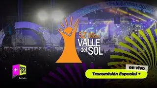 52° Fiesta Nacional del Valle del Sol - 06 - 02 - 2025