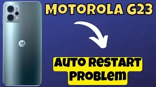 Motorola Moto G23 Auto Restart Problem Fix