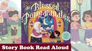 The Blessed Pomegranates | A Ramadan Story for kids! | Story Book Read aloud
