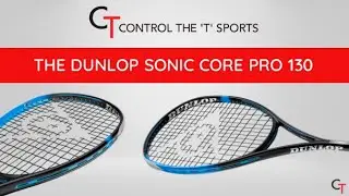 A Review Of The Dunlop Sonic Core Pro 130 Squash Racquet