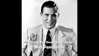10 Things You Should Know About Nat Pendleton